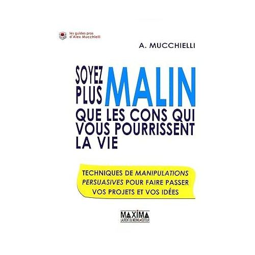 Soyez plus malin que les cons qui vous pourrissent la vie