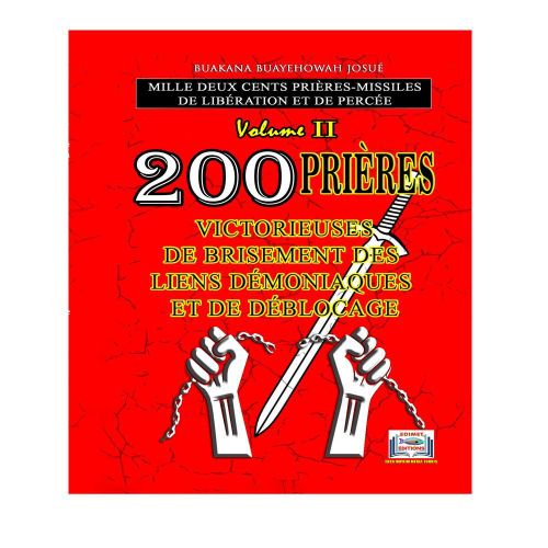 200 Prières victorieuses de brisement des liens démoniaques et de déblocage