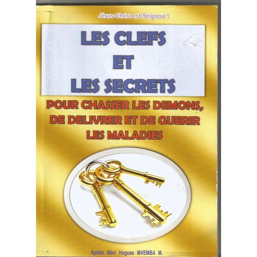 Les Clefs et les secrets pour chasser les Demons..