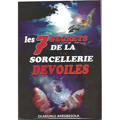 Les 7 Secrets De La Sorcellerie DEVOILES