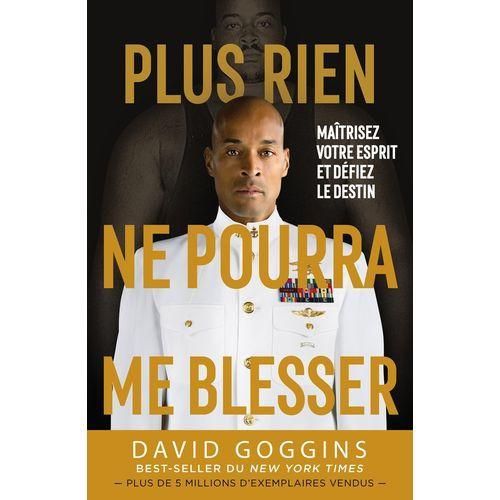Plus rien ne.pourra me blesser - DAVID GOGGINS