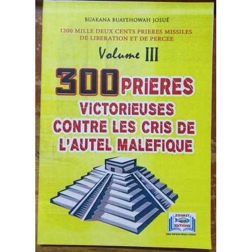 300 prières victorieuses contre les cris de l'autel malefique(Vol1-grand)