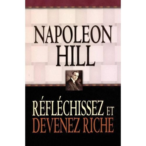 Réfléchissez et Devenez Riche – Napoleon Hill
