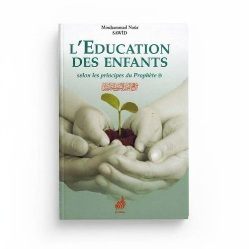 Livre islamique sur l'éducation des enfants (Méthode Prophétique)