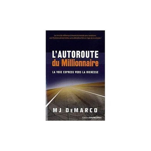 L’Autoroute du Millionnaire – M.J. DeMarco – Livre Broché