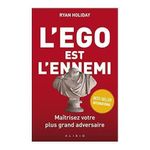 L’Ego est l’Ennemi – Ryan Holiday 