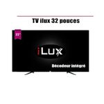 Ilux  TV LED 32 Pouces