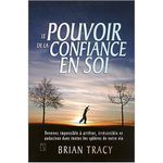 Le Pouvoir De La Confiance En Soi - Brian Tracy