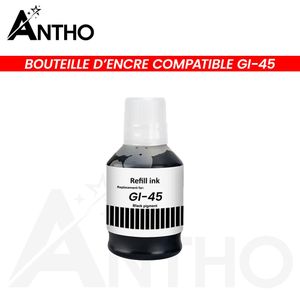 ANTHO Bouteille d'encre compatible Canon GI-45 - Pour Maxify GX1010 - GX2010 - GX1020 - GX2020 - GX1030 - GX2030 - GX1040 - GX2040 - GX1050- GX2050 - GX1070 - GX2070 - GX1080 - GX2080 - GX1090 - GX2090