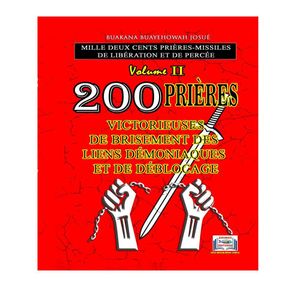 200 PRIERES VICTORIEUSES DE BRISEMENT DES LIENS DEMONIAQUES ET DEBLOCAGE