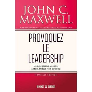 Provoquez le leadership - de John C. Maxwell