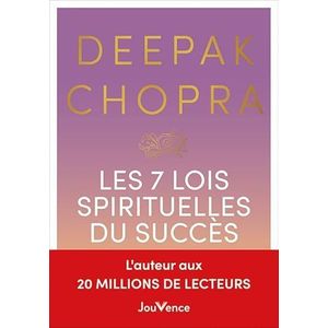 Les 7 Lois Spirituelles du Succès – Deepak Chopra 