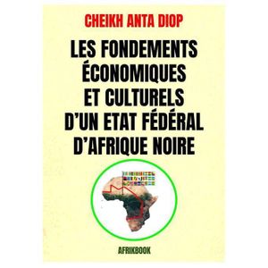 AFRIKLIVRE  Les Fondements Economiques et Culturels d'un Etat Federal d'Afrique Noire