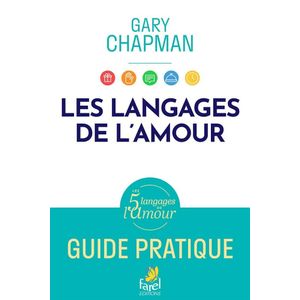 Les langages de l’amour(Guide pratique)