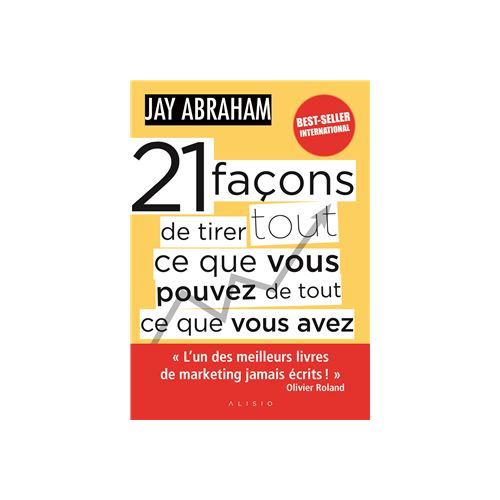product_image_name-Generic-21 Façons De Tirer Tout Ce Que Vous Pouvez De Tout Ce Que Vous Avez - Jay Abraham-1